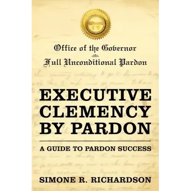 Executive Clemency by Pardon: A Guide to Pardon Success
