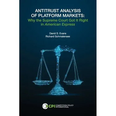 Antitrust Analysis of Platform Markets: Why the Supreme Court Got It Right in American Express