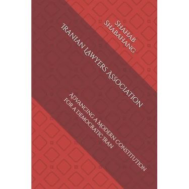 Iranian Lawyers Association: Advancing a Modern Constitution for a Democratic Iran