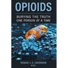 Opioids: Burying the Truth One Person at a Time