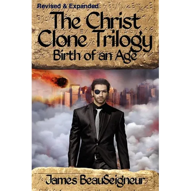 THE CHRIST CLONE TRILOGY - Book Two: Birth of an Age