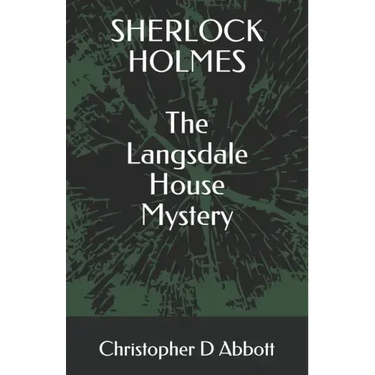 SHERLOCK HOLMES The Langsdale House Mystery