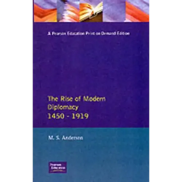 The Rise of Modern Diplomacy 1450 - 1919
