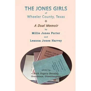 The Jones Girls of Wheeler County, Texas: A Dual Memoir
