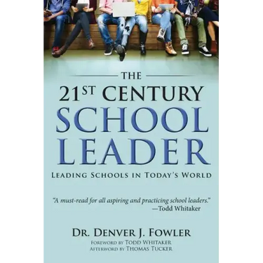 21st Century School Leader: Leading Schools in Today's World