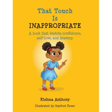 That Touch is Inappropriate: A book that depicts confidence, self-love, and bravery