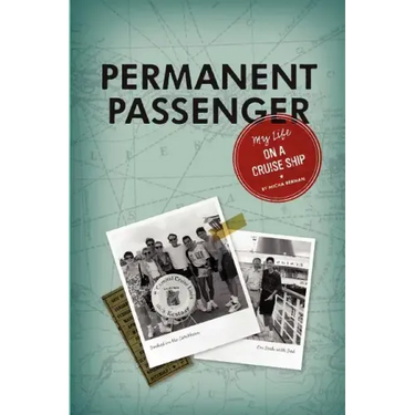Permanent Passenger: My Life on a Cruise Ship