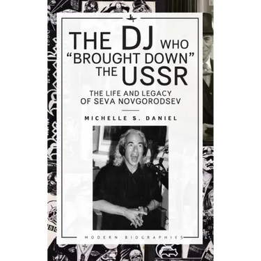 The DJ Who "Brought Down" the USSR: The Life and Legacy of Seva Novgorodsev