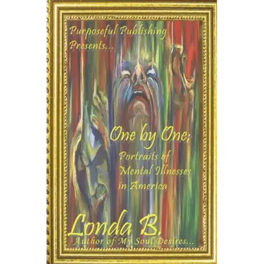 One by One;: Portraits of Mental Illnesses in America