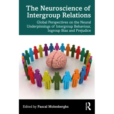 The Neuroscience of Intergroup Relations: Global Perspectives on the Neural Underpinnings of Intergroup Behaviour, Ingroup Bias and Prejudice