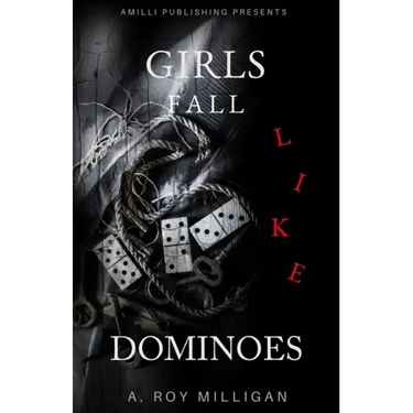 Girls Fall Like Dominoes: An Urban Fiction Novel of Survival and Street Love