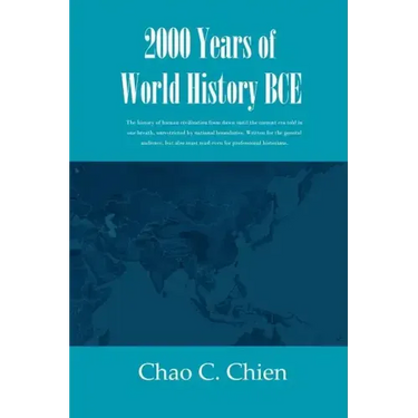 2000 Years of World History BCE: The history of human civilization from dawn until the current era told in one breath, unrestricted by national bounda