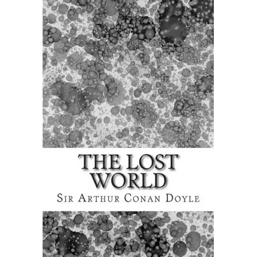The Lost World: (Sir Arthur Conan Doyle Classics Collection)