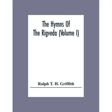 The Hymns Of The Rigveda (Volume I)