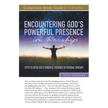 Encountering God's Powerful Presence in Worship Study Guide: Steps To Enter God's Powerful Presence in Personal Worship