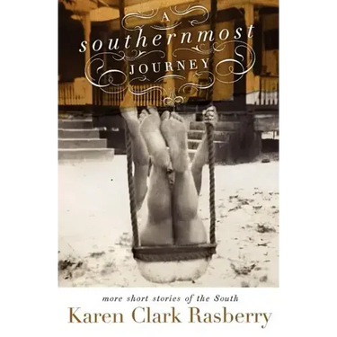 A Southernmost Journey: More Short Stories of the South