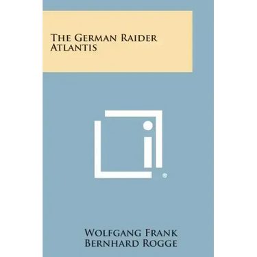 The German Raider Atlantis