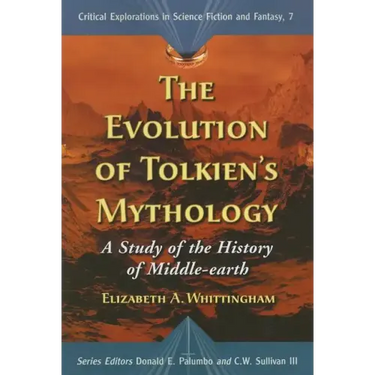 The Evolution of Tolkien's Mythology: A Study of the History of Middle-earth