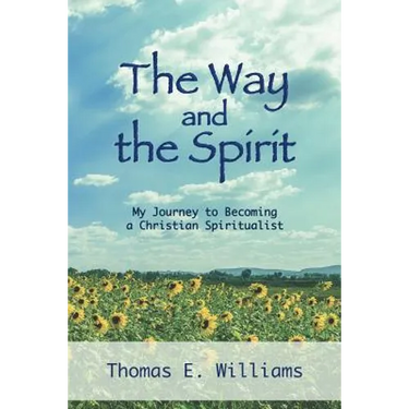 The Way and the Spirit: My Journey to Becoming a Christian Spiritualist