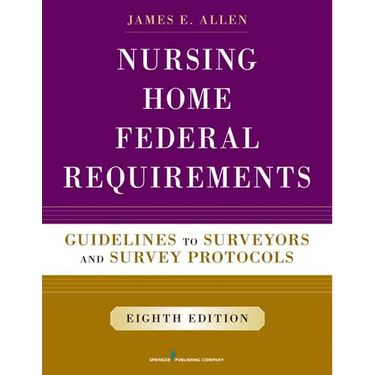 Nursing Home Federal Requirements: Guidelines to Surveyors and Survey Protocols