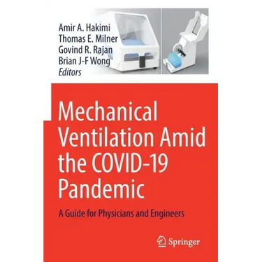 Mechanical Ventilation Amid the Covid-19 Pandemic: A Guide for Physicians and Engineers