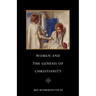 Women and the Genesis of Christianity