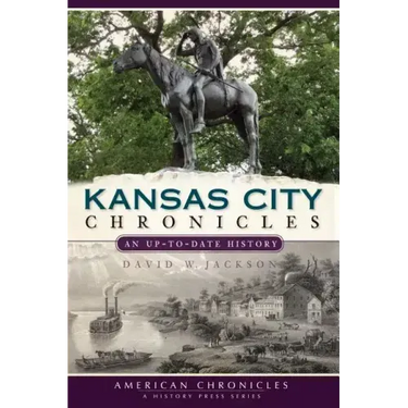 Kansas City Chronicles: An Up-To-Date History