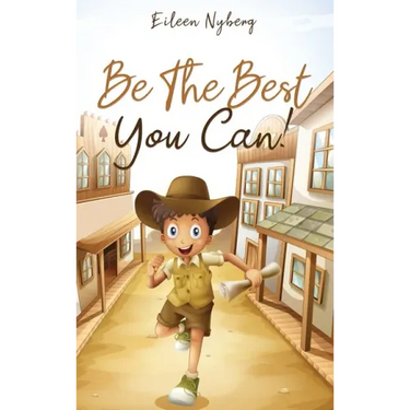 Be The Best You Can!: Inspiring Short Stories for Young Boys About Courage, Self-Respect, Friendship and Self-Confidence to Be the Best They Can!