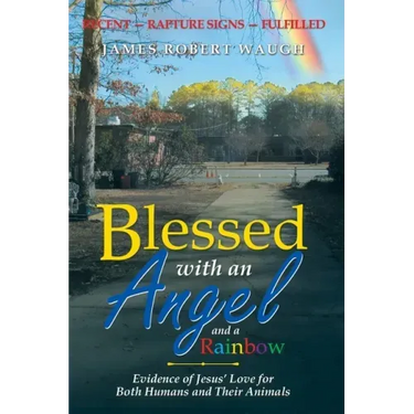 Blessed with an Angel and a Rainbow: Evidence of Jesus' Love for Both Humans and Their Animals