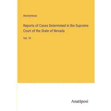 Reports of Cases Determined in the Supreme Court of the State of Nevada: Vol. VI