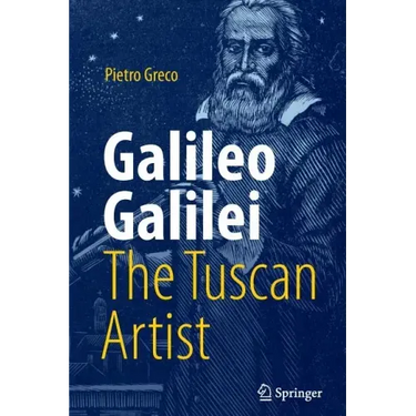 Galileo Galilei, the Tuscan Artist