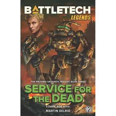 Battletech Legends: Service for the Dead (The Proving Grounds Trilogy, Book Three)
