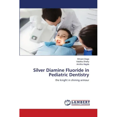 Silver Diamine Fluoride in Pediatric Dentistry