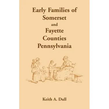 Early Families of Somerset and Fayette Counties, Pennsylvania