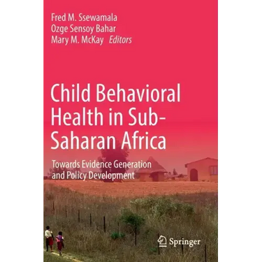 Child Behavioral Health in Sub-Saharan Africa: Towards Evidence Generation and Policy Development