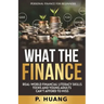 What the Finance (Personal Finance for Beginners): Real-World Financial Literacy Skills Teens and Young Adults Can't Afford to Miss