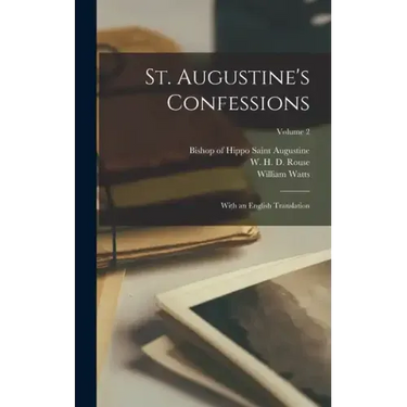 St. Augustine's Confessions: With an English Translation; Volume 2