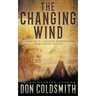 The Changing Wind: A Classic Western Novel