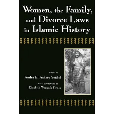 Women, the Family, and Divorce Laws in Islamic History