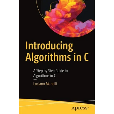 Introducing Algorithms in C: A Step by Step Guide to Algorithms in C