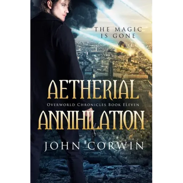 Aetherial Annihilation: Book Eleven of the Overworld Chronicles