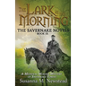The Lark in the Morning: The Savernake Novels Book 9