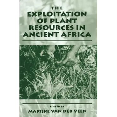 The Exploitation of Plant Resources in Ancient Africa