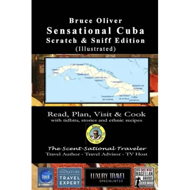 SENSATIONAL CUBA Scratch & Sniff Edition (Illustrated) - Read, Plan, Visit, & Cook: with tidbits, stories, and ethnic recipes