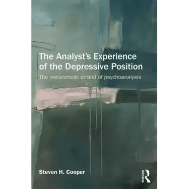 The Analyst's Experience of the Depressive Position: The Melancholic Errand of Psychoanalysis