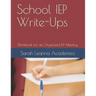 School IEP Write-Ups: Workbook for an Organized IEP Meeting