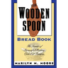 The Wooden Spoon Bread Book: The Secrets of Successful Baking
