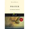 Prayer: An Adventure with God