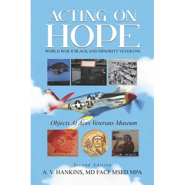 Acting on Hope World War II Black and Minority Veterans: Objects at ACES Veterans Museum
