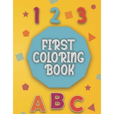 First Coloring Book: Baby coloring book 1 year old Baby Coloring activity and learning book for toddlers.